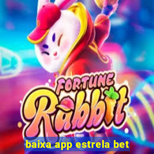 baixa app estrela bet